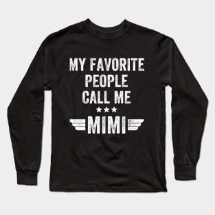 My favorite people call me Mimi Long Sleeve T-Shirt